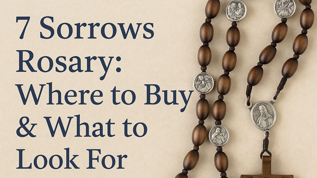 7 Sorrows Rosary: Where to Buy & What to Look For